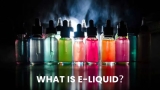 What is E-liquid: A Comprehensive Guide